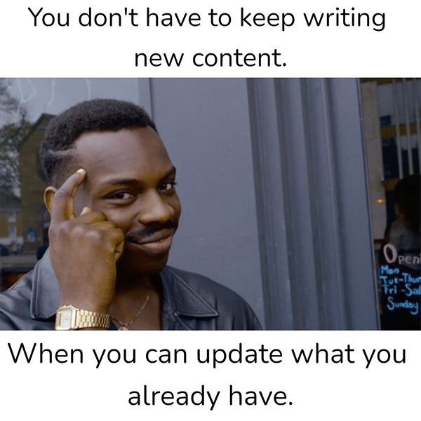 updating old content is smart meme
