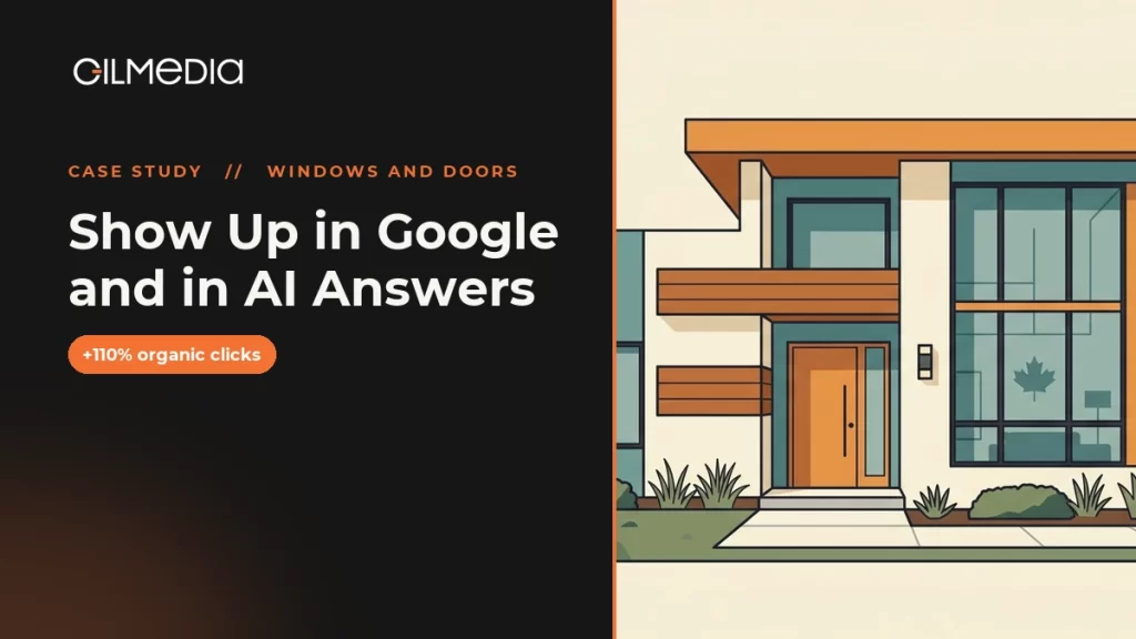 Windows and Doors case study: Show Up in Google and in AI Answers - Gilmedia
