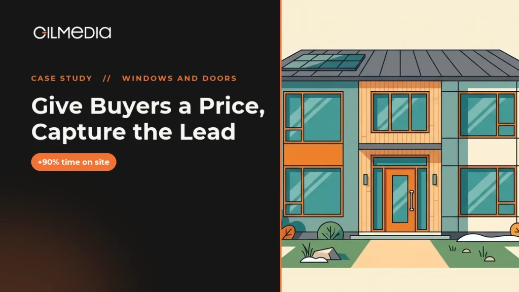Windows and Doors case study: Give Buyers a Price, Capture the Lead - Gilmedia